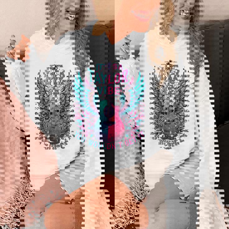 It's A Taylor Vibe You Wouldn't Get It Hoodie