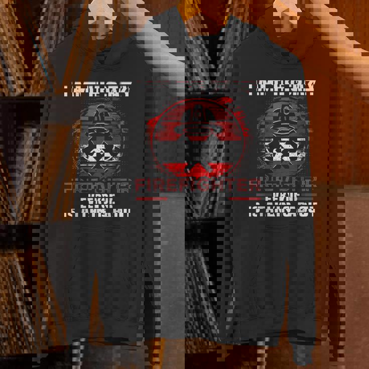 I Am The Crazy Firefighter 消防庁消防士 Hoodie