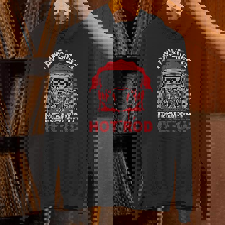 I Don'tnore I Dream I'm A Hot Rod クラシックカー 米国車 ホットロッド パーカー