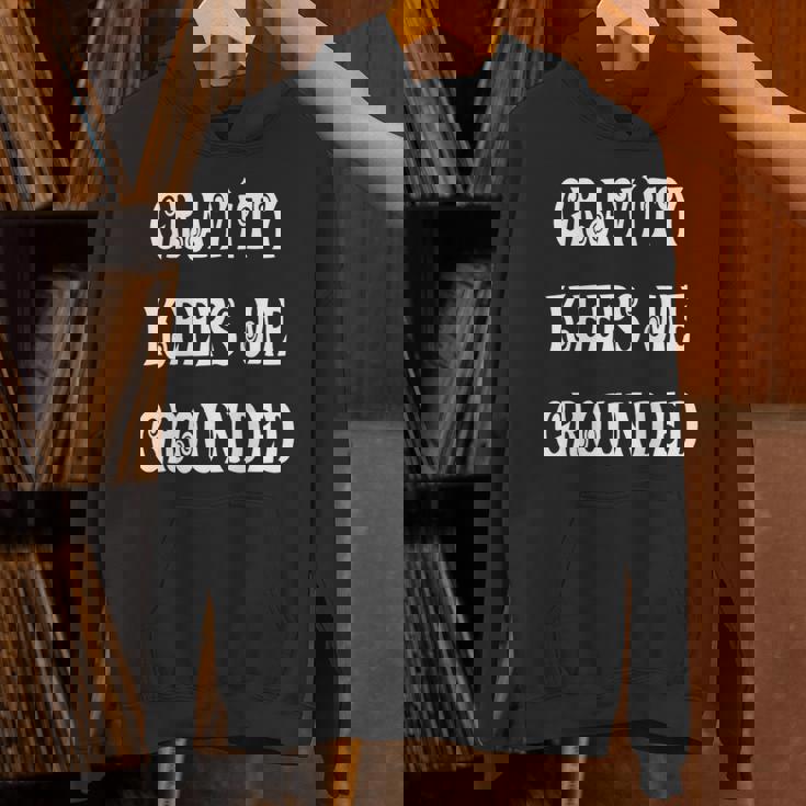 Gravity Keep Me Grounded。 長袖tシャツ パーカー