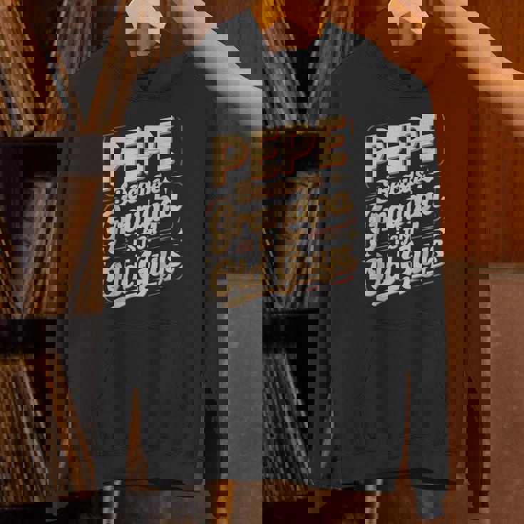 Pepe Because Grandpa Is For Old Guys Fun For Grandpa Is For Old Guys For Grandfather パーカー