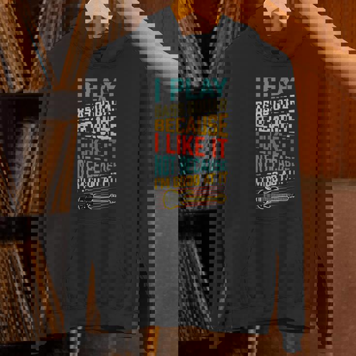 ベースギター Because I Like It Not Because I'm Good At It パーカー
