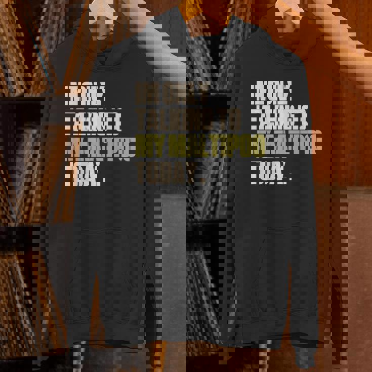 今日は私のマルプーとだけ話している Hoodie