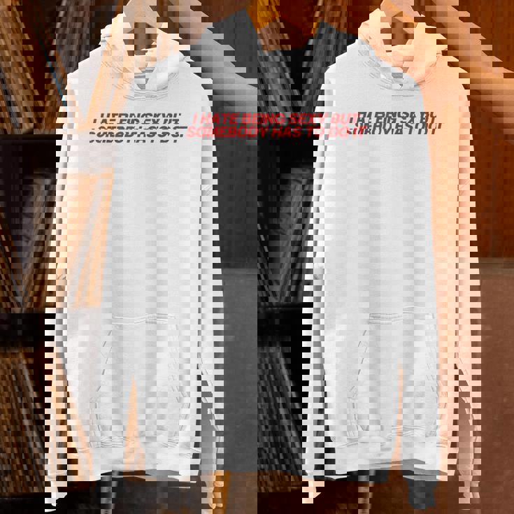 I Hate Beingexy Butomebody Has To Do It Hoodie