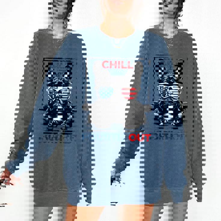 Chill The Fourth Out 4th Of July Cute French Bulldog Comfort Colors Sweatshirt Chill The Fourth Out 4th Of July Cute French Bulldog Comfort Colors Sweatshirt