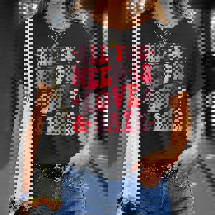 All You Need Is Love And Data Teacher バレンタインデー グルービー Tシャツ 彼女への贈り物