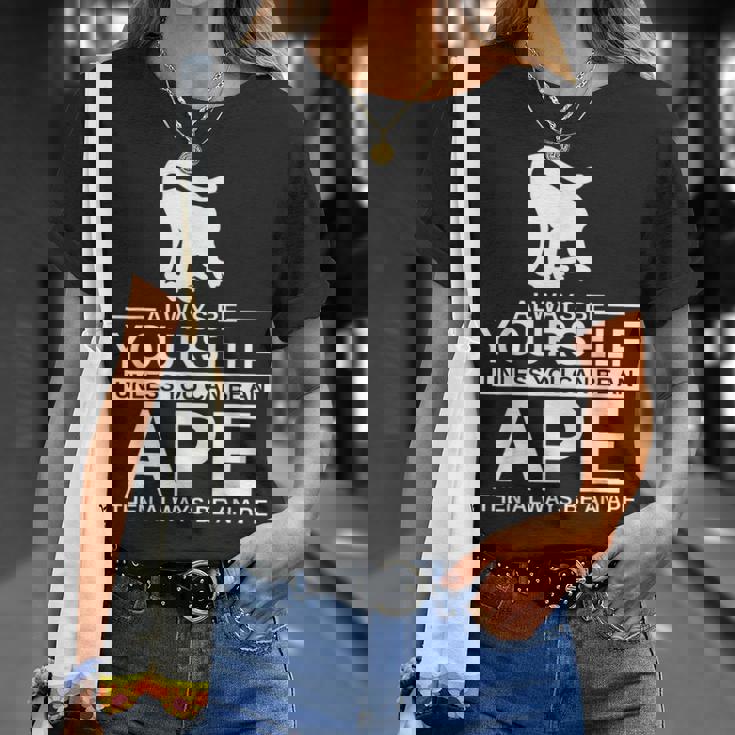 Always Be Yourself Ape メンズ レディース 猿 ゴリラ Tシャツ 彼女への贈り物