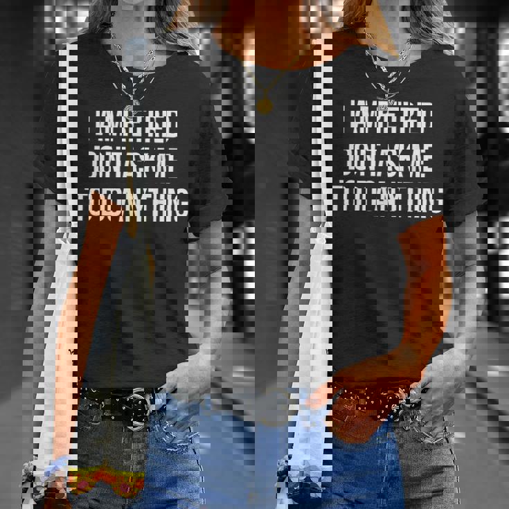 I Am Retired Don't Ask Me To Do Anything 面白い退職ギフト Tシャツ 彼女への贈り物