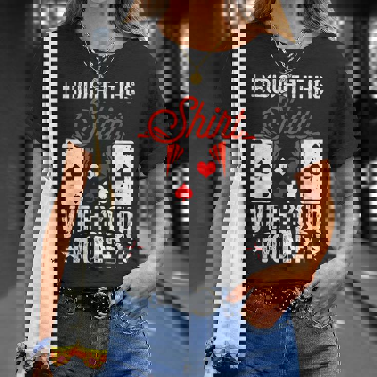 I Bought This With Your Money Poker 愛好家 Tシャツ 彼女への贈り物