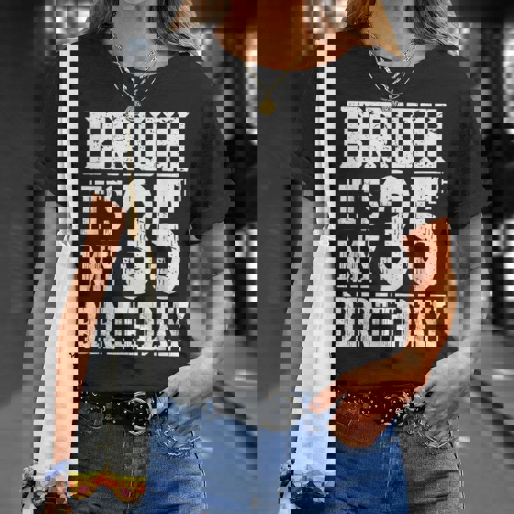 Bruh It's My 35歳の誕生日プレゼント 男性用 35歳 誕生日 Tシャツ 彼女への贈り物