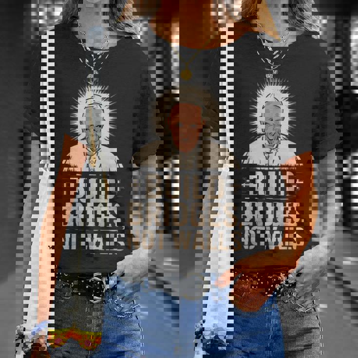 Build Bridges Not Walls 教皇フランシスコ ヴィンテージtシャツ Tシャツ 彼女への贈り物