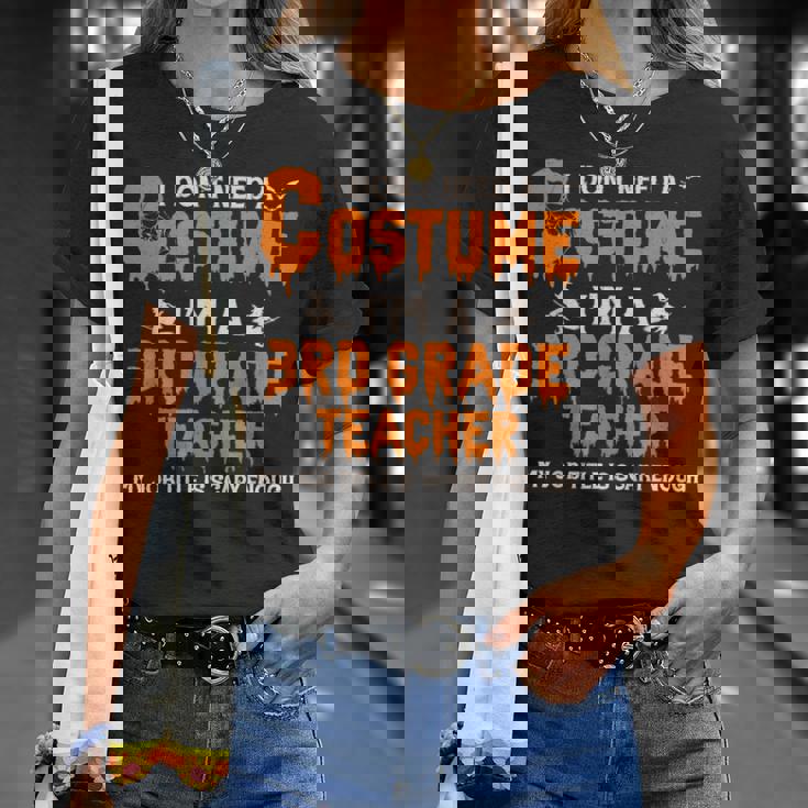 I Don't Need A Costume I'm A 3Rd Grade Teacher ハロウィン Tシャツ 彼女への贈り物