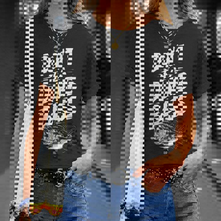 Don’T Be A Dumb Bass Fishing Lover Tシャツ 彼女への贈り物