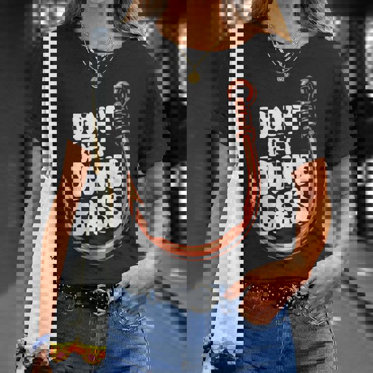 Don’T Be A Dumb Bass Fishing Lover Tシャツ 彼女への贈り物