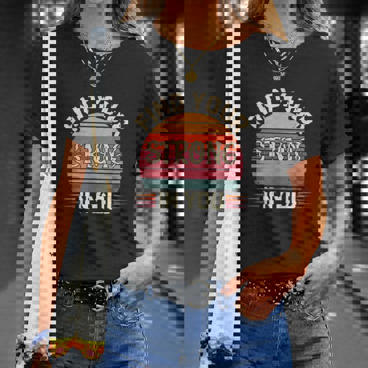 Find Yourtrong In You インスピレーションによる改善 Tシャツ 彼女への贈り物