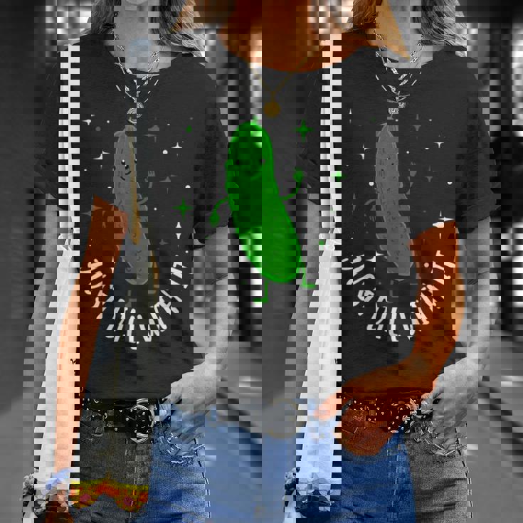 Bun Pickle-Just Dill With It Tシャツ 彼女への贈り物