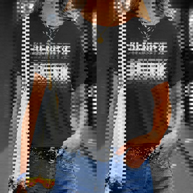 Drinking Humor You Might Be Drunk Tシャツ 彼女への贈り物