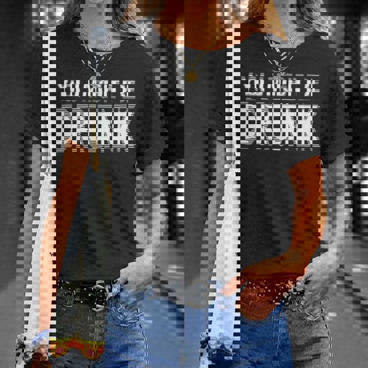 Drinking You Might Be Drunk Tシャツ 彼女への贈り物