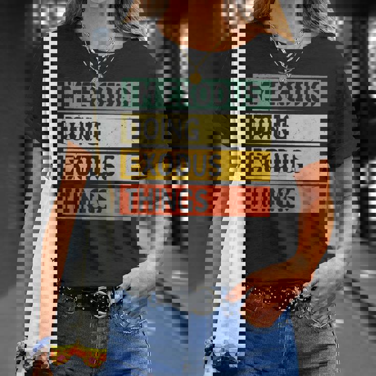 I'm Exodus Doing Exodus Things 面白い名言 Tシャツ 彼女への贈り物