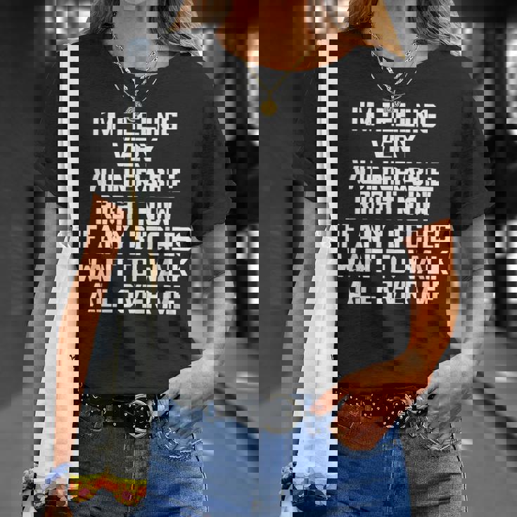 I'm Feelingeryulnerable Right Now Guys Cool Men Tシャツ 彼女への贈り物