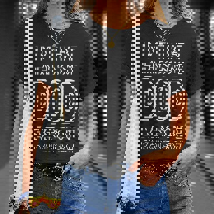 I'm That Handsome Dod Everyone Is Talking About Tシャツ 彼女への贈り物