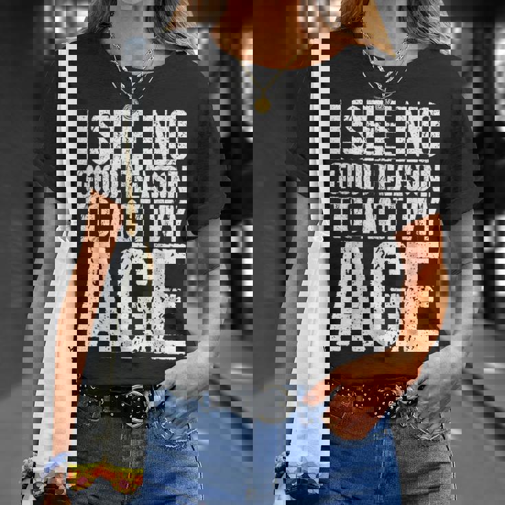 Iee No Good Reason To Act My Age Tシャツ 彼女への贈り物