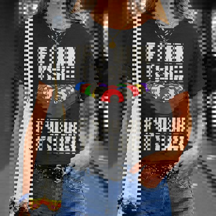 If I Win It'skill If You Win It's Luck プールプレーヤー プール ビリヤード Tシャツ 彼女への贈り物
