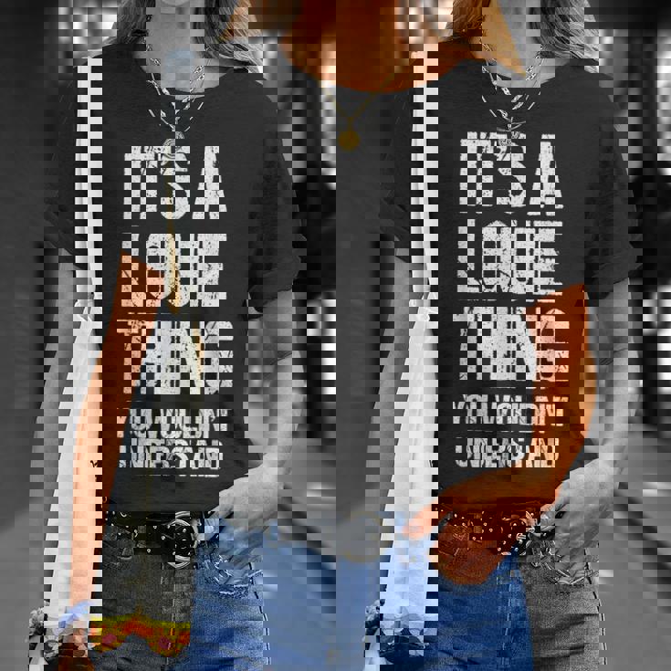 It's A Louie Thing You Wouldn't Understand Louie Thing Tシャツ 彼女への贈り物