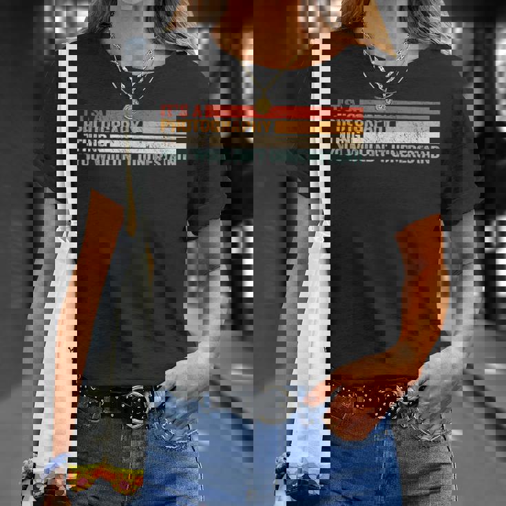 It's A Photographer Thing For カメラマン Tシャツ 彼女への贈り物