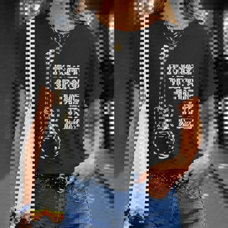 It's Not Out Of Tune It's Jazz Tシャツ 彼女への贈り物