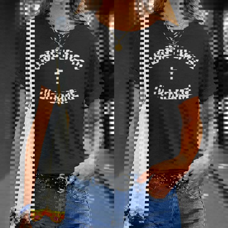 Jesus Loves Uk Garage Tシャツ 彼女への贈り物