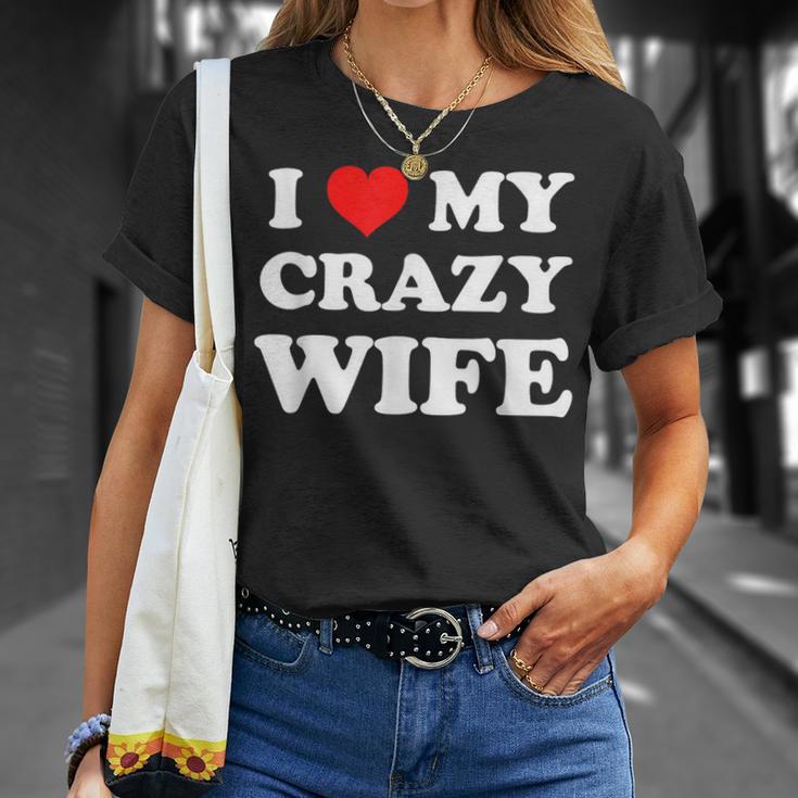 I Love My Crazy Wife Camiseta unisex Regalos para ella