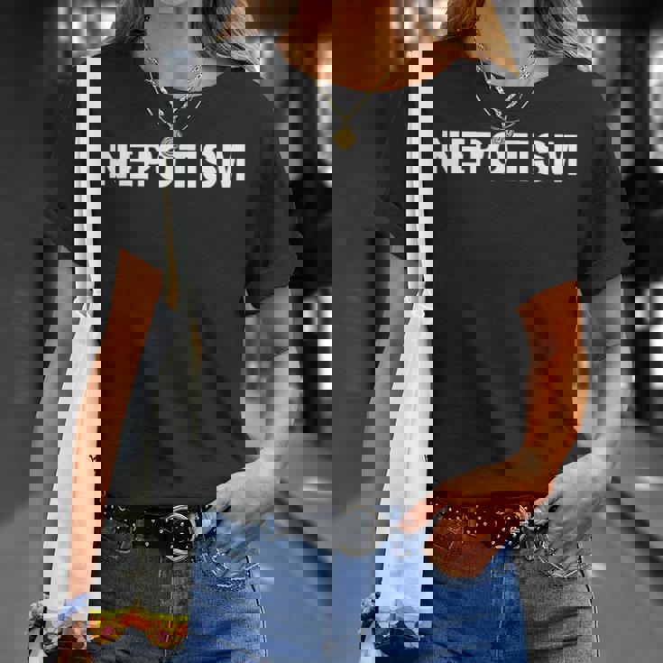 Nepotismo Camiseta unisex Regalos para ella