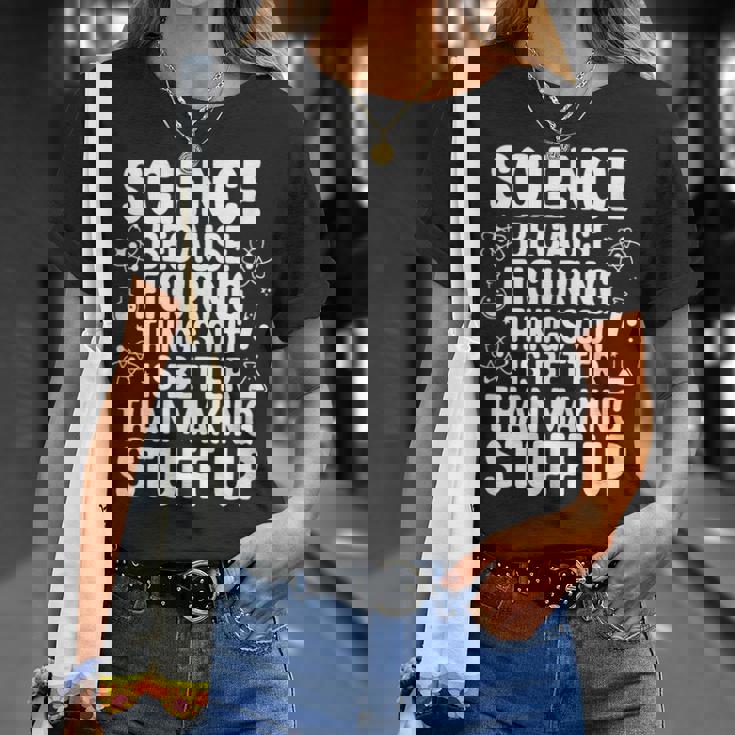 Science Because Figuring Things Out プロ 先生 科学 Tシャツ 彼女への贈り物