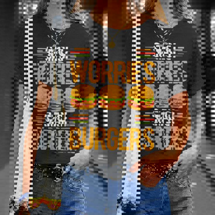 Smash Worriesmash Burgers tress Relief Quote Tシャツ 彼女への贈り物