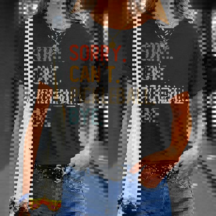 Sorry Can't Pickleball Bye 面白いピックルボール愛好家 Tシャツ 彼女への贈り物