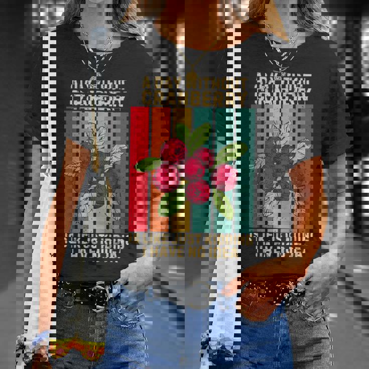 Vintage A Day Without Cranberry I Have No Idea クランベリー Tシャツ 彼女への贈り物