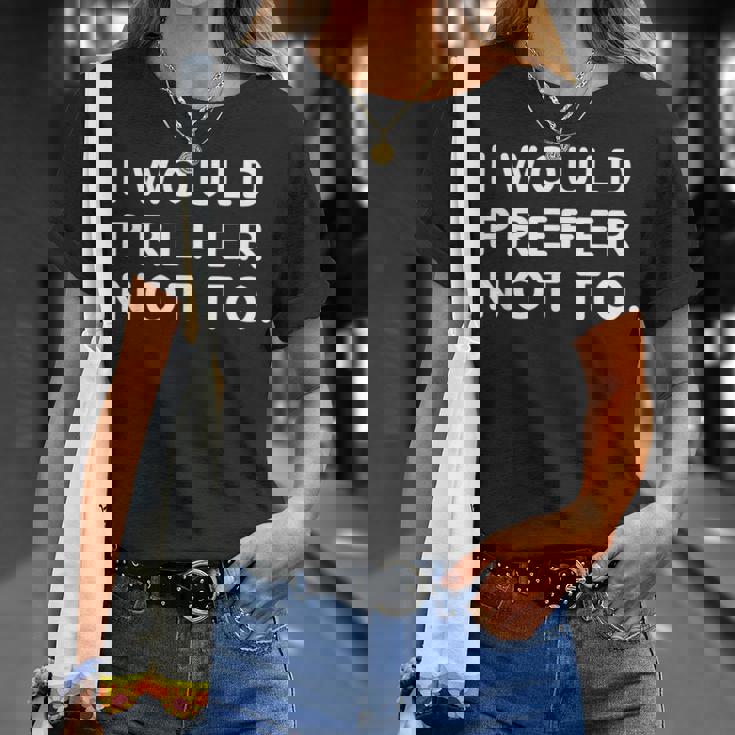 I Would Prefer Not To ayings Tシャツ 彼女への贈り物