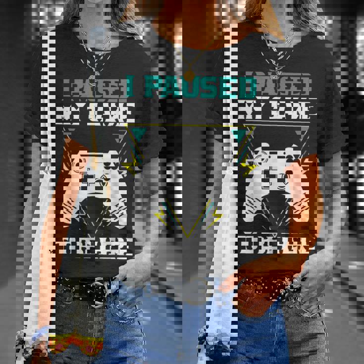 ここに来るためにゲームを一時停止しましたゲーマー Tシャツ 彼女への贈り物