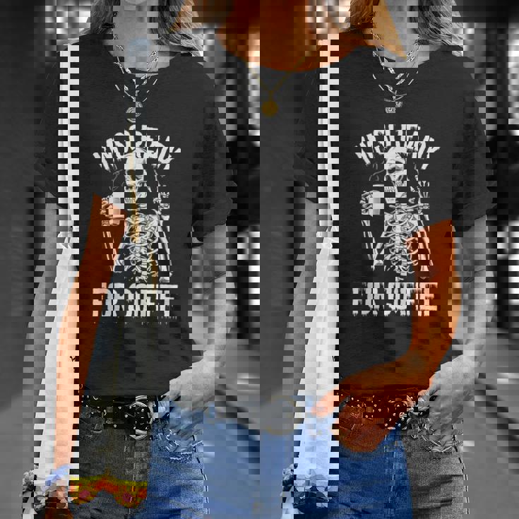 コーヒースケルトンとカフェイン中毒の覚悟はできてる Tシャツ 彼女への贈り物