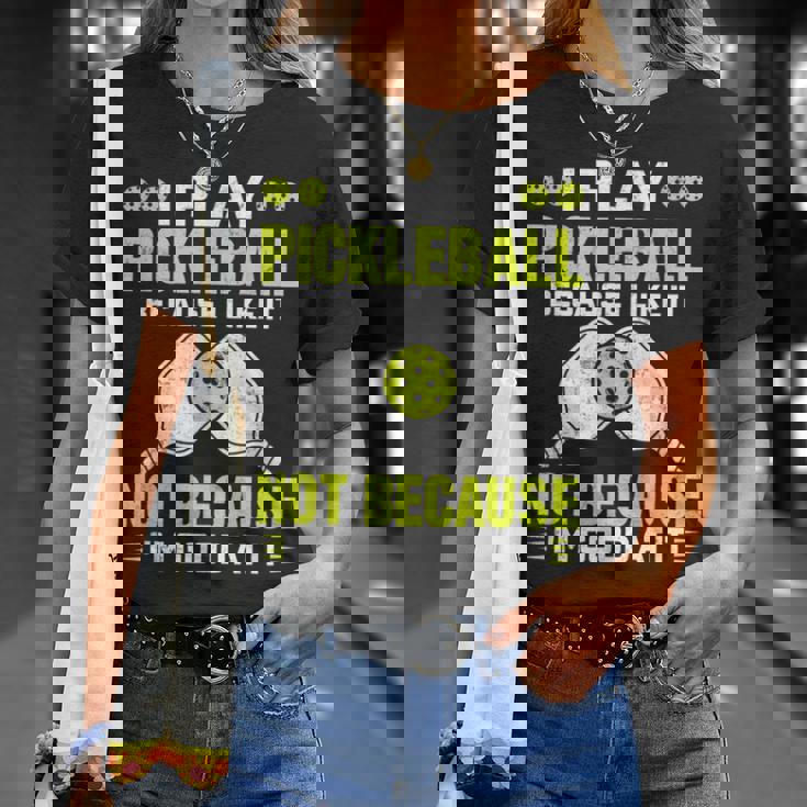 ピックルボールをするのは、自分が上手だからじゃなくて、好きだから Tシャツ 彼女への贈り物