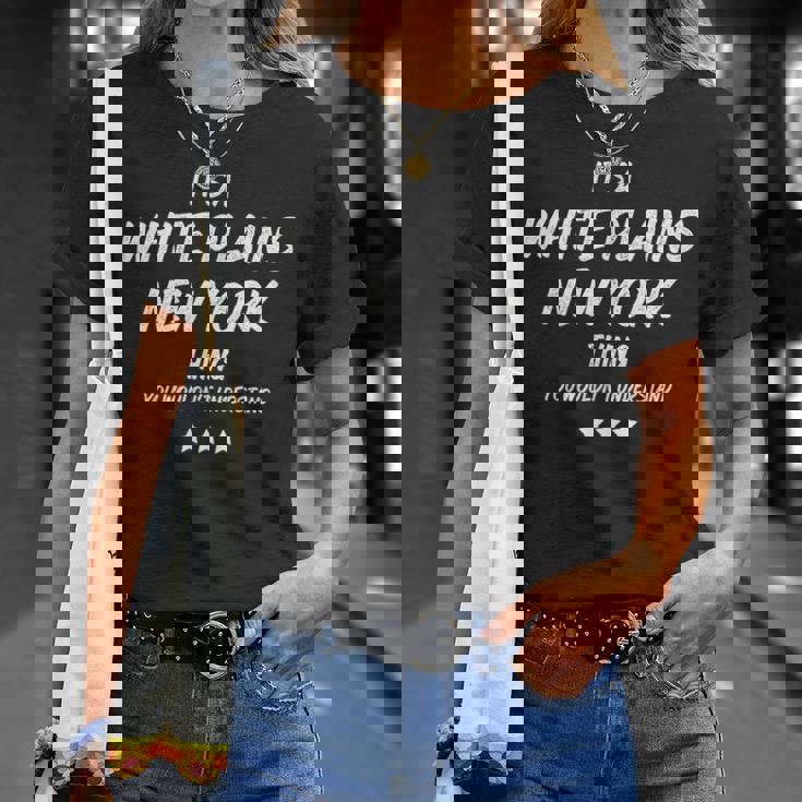 ホワイト・プレインズ・ニューヨークみたいなもんだ Tシャツ 彼女への贈り物