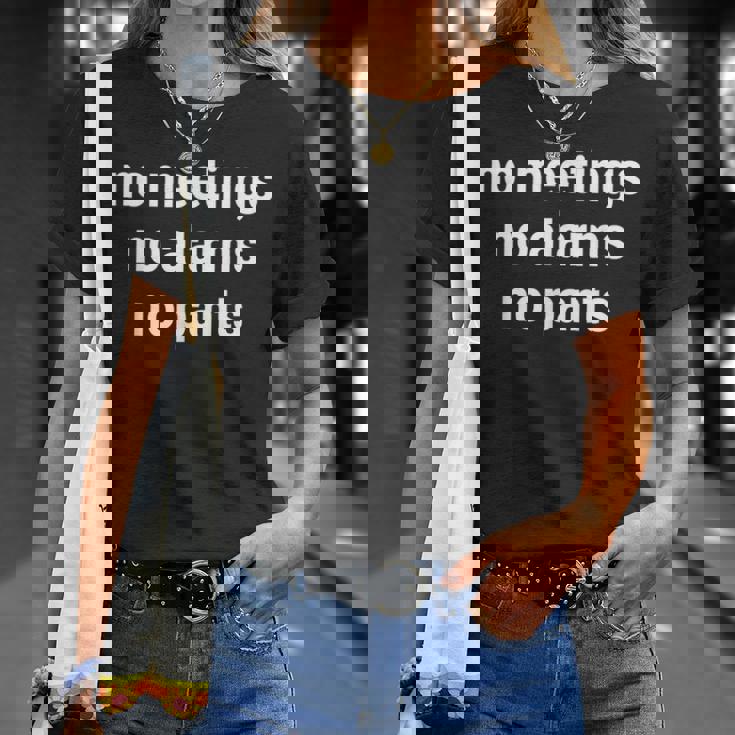 会議なしアラームなしパンツなし面白いミームジョーク Tシャツ 彼女への贈り物