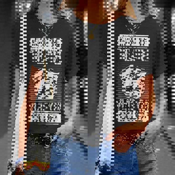 劇場 What´S Your Excuse 俳優ミュージカル劇場 Tシャツ 彼女への贈り物