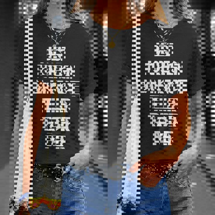 史上最高の外国紙幣出納係トレーダー。 Tシャツ 彼女への贈り物