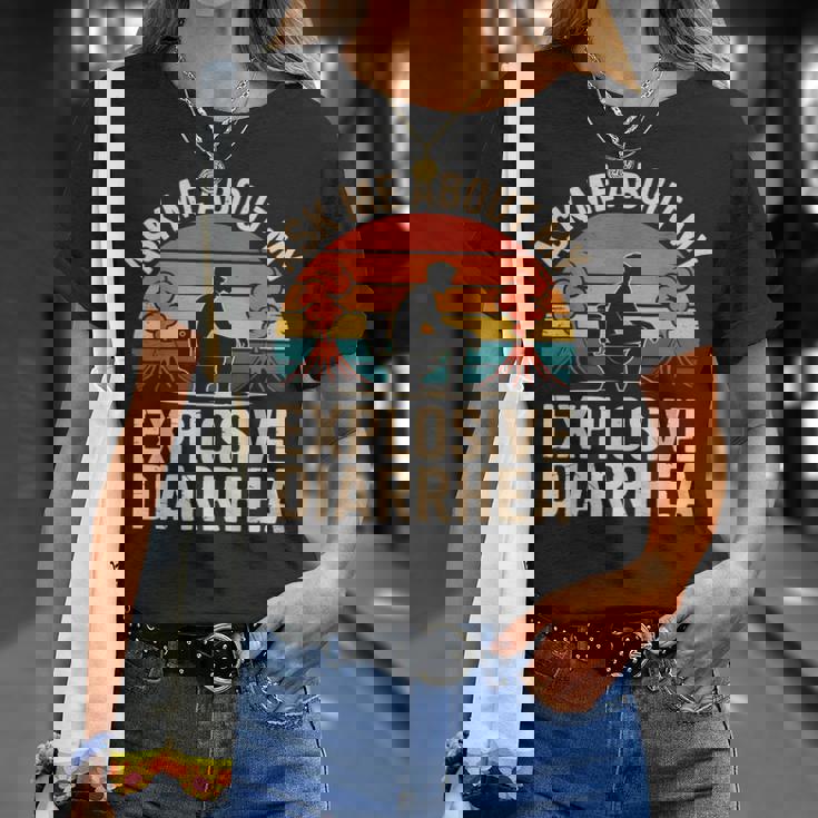 私の爆発的な下痢について私に尋ねてください Tシャツ 彼女への贈り物