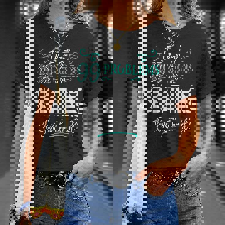 面白いスケートグラフィック I've Got 99 Problems Tシャツ 彼女への贈り物