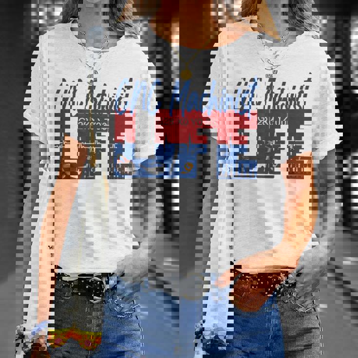 Cnc マシニスト ライフ Cnc マシニスト オペレーター Cnc プログラマー Tシャツ 彼女への贈り物