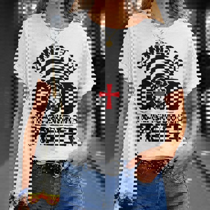 Connect To God The Password Is Prayer Jesus Christian Faith。 Tシャツ 彼女への贈り物