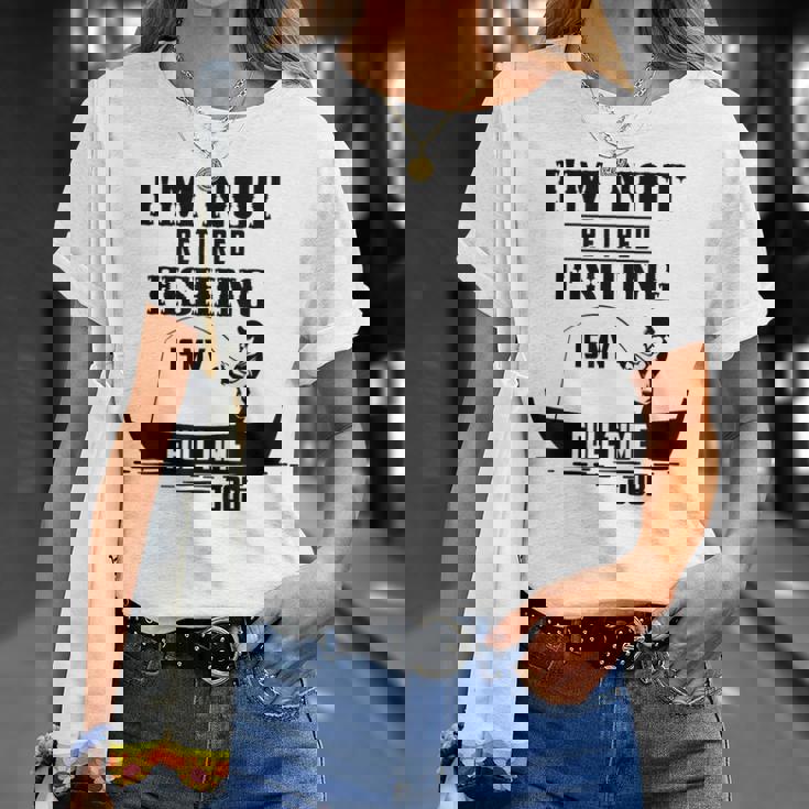 Cute I'm Not Retired Fishing Is My Full-Time Job ギフト Tシャツ 彼女への贈り物